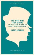 Right Way to Do Wrong: A Unique Selection of Writings by History's Greatest Escape Artist (Neversink), The Right Way to Do Wrong: A Unique Selection of Writings by History's Greatest Escape Artist (Neversink), The
