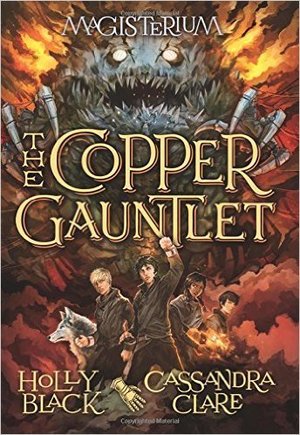 Copper Gauntlet (Magisterium, Book 2), The Copper Gauntlet (Magisterium, Book 2), The