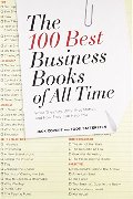 100 Best Business Books of All Time: What They Say, Why They Matter, and How They Can Help You, The 100 Best Business Books of All Time: What They Say, Why They Matter, and How They Can Help You, The