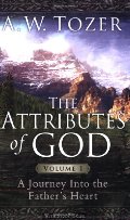 Attributes of God Volume 1 with Study Guide: A Journey Into the Father's Heart, The Attributes of God Volume 1 with Study Guide: A Journey Into the Father's Heart, The