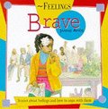 Brave (Feelings) Brave (Feelings)
