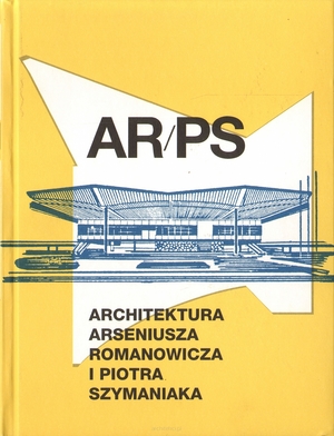 AR/PS Architektura Arseniusza Romanowicza i Piotra Szymaniaka AR/PS Architektura Arseniusza Romanowicza i Piotra Szymaniaka