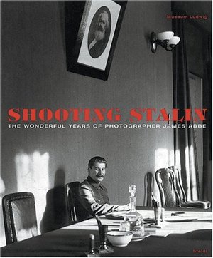 James Abbe: Shooting Stalin James Abbe: Shooting Stalin