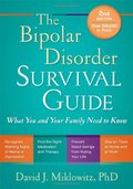 Bipolar Disorder Survival Guide, Second Edition: What You and Your Family Need to Know, The Bipolar Disorder Survival Guide, Second Edition: What You and Your Family Need to Know, The