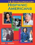 16 Extraordinary Hispanic Americans 16 Extraordinary Hispanic Americans
