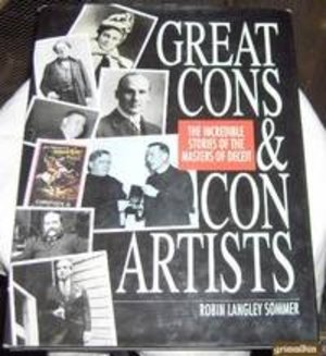 Great Cons & Con Artists: The Incredible Stories of the Masters of Deceit Great Cons & Con Artists: The Incredible Stories of the Masters of Deceit