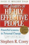7 Habits of Highly Effective People: Powerful Lessons in Personal Change, The 7 Habits of Highly Effective People: Powerful Lessons in Personal Change, The