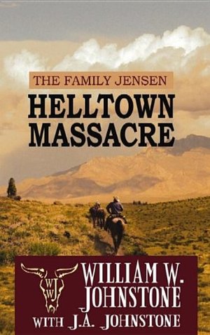 Helltown Massacre: The Family Jensen (Center Point Premier Western (Large Print)) Helltown Massacre: The Family Jensen (Center Point Premier Western (Large Print))