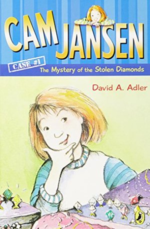 Cam Jansen and the Mystery of the Stolen Diamonds Cam Jansen and the Mystery of the Stolen Diamonds