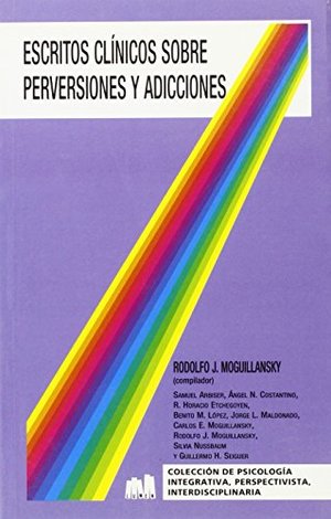 Escritos Clinicos Sobre Perversiones y Adicciones (Spanish Edition) Escritos Clinicos Sobre Perversiones y Adicciones (Spanish Edition)