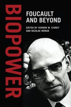 Biopower: Foucault and Beyond Biopower: Foucault and Beyond