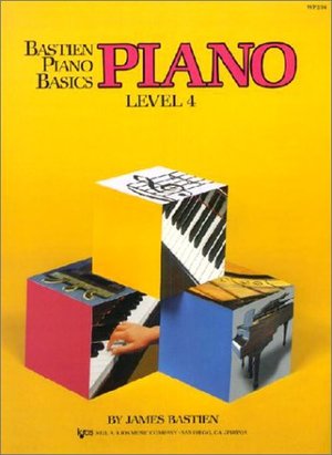 Piano : Level Four (Bastien Piano Basics Wp204) Piano : Level Four (Bastien Piano Basics Wp204)