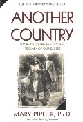 Another Country: Navigating the Emotional Terrain of Our Elders Another Country: Navigating the Emotional Terrain of Our Elders
