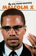 By Any Means Necessary (Malcolm X Speeches and Writings) By Any Means Necessary (Malcolm X Speeches and Writings)
