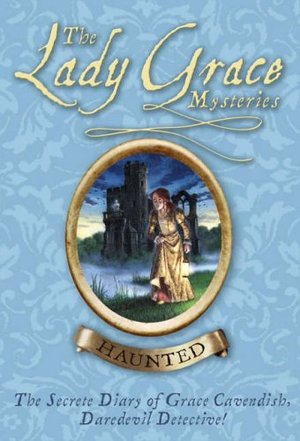 Lady Grace Mysteries: Haunted Lady Grace Mysteries: Haunted