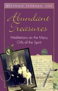 Abundant Treasures: Meditations on the Many Gifts of the Spirit Abundant Treasures: Meditations on the Many Gifts of the Spirit