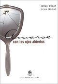 Amarse Con Los Ojos Abiertos Amarse Con Los Ojos Abiertos