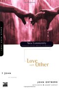 1 John: Love Each Other (New Community Bible Study Series) 1 John: Love Each Other (New Community Bible Study Series)