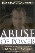 Abuse of Power: The New Nixon Tapes Abuse of Power: The New Nixon Tapes
