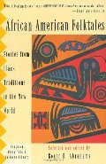 African American Folktales: Stories from Black Traditions in the New World (Pantheon Fairy Tale & Folklore Library) African American Folktales: Stories from Black Traditions in the New World (Pantheon Fairy Tale & Folklore Library)