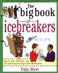 Big Book of Icebreakers: Quick, Fun Activities for Energizing Meetings and Workshops, The Big Book of Icebreakers: Quick, Fun Activities for Energizing Meetings and Workshops, The