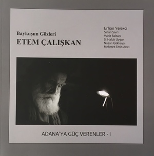 Adana'ya Güç Verenler I - Etem Çalışkan Adana'ya Güç Verenler I - Etem Çalışkan