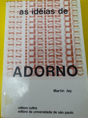 As ideias de Adorno As ideias de Adorno