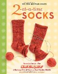 2-at-a-Time Socks: Revealed Inside. . . The Secret of Knitting Two at Once on One Circular Needle Works for any Sock Pattern! 2-at-a-Time Socks: Revealed Inside. . . The Secret of Knitting Two at Once on One Circular Needle Works for any Sock Pattern!