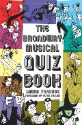 Broadway Musical Quiz Book, The Broadway Musical Quiz Book, The