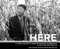 Here: A Visual History of Adopted Koreans in Minnesota Here: A Visual History of Adopted Koreans in Minnesota