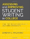 Assessing and Improving Student Writing in College: A Guide for Institutions, General Education, Departments, and Classrooms Assessing and Improving Student Writing in College: A Guide for Institutions, General Education, Departments, and Classrooms