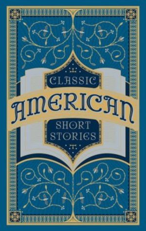 Classic American Short Stories (Collectible Editions) Classic American Short Stories (Collectible Editions)