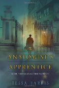 Anatomist's Apprentice (Dr. Thomas Silkstone Mysteries), The Anatomist's Apprentice (Dr. Thomas Silkstone Mysteries), The