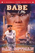 Babe & Me: A Baseball Card Adventure Babe & Me: A Baseball Card Adventure