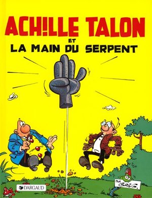 Achille Talon, tome 23 : Achille Talon et la main du serpent Achille Talon, tome 23 : Achille Talon et la main du serpent