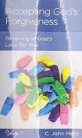 Accepting God's Forgiveness: Believing in God's Love for You Accepting God's Forgiveness: Believing in God's Love for You