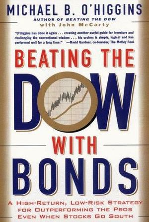 Beating the Dow with Bonds Beating the Dow with Bonds
