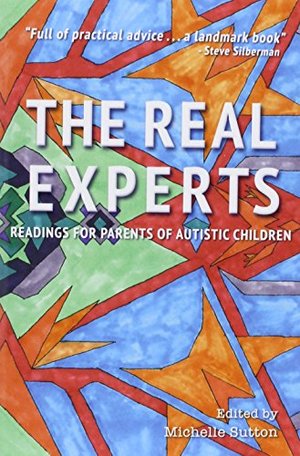 Real Experts: Readings for Parents of Autistic Children, The Real Experts: Readings for Parents of Autistic Children, The