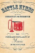 Battle Hymns: The Power and Popularity of Music in the Civil War (Civil War America) Battle Hymns: The Power and Popularity of Music in the Civil War (Civil War America)