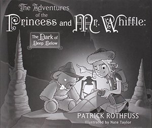 Adventures of the Princess and Mr. Whiffle: The Dark of Deep Below, The Adventures of the Princess and Mr. Whiffle: The Dark of Deep Below, The