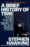 Brief History of Time: From the Big Bang to Black Holes, A Brief History of Time: From the Big Bang to Black Holes, A
