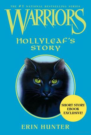 Warriors: Hollyleaf's Story Warriors: Hollyleaf's Story