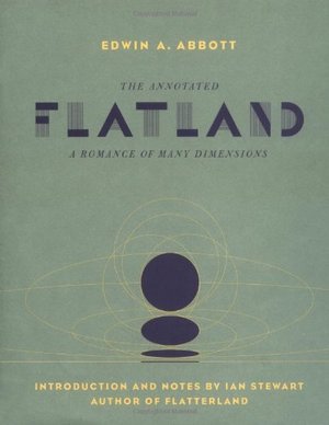 Annotated Flatland: A Romance Of Many Dimensions, The Annotated Flatland: A Romance Of Many Dimensions, The