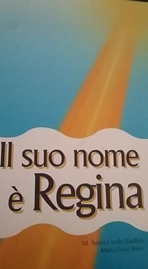 Il suo Nome è Regina Il suo Nome è Regina