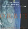 Orbit: Nasa Astronauts Photograph The Earth Orbit: Nasa Astronauts Photograph The Earth