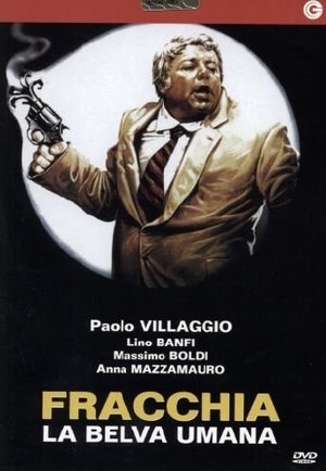 Fracchia La Belva Umana Fracchia La Belva Umana