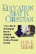 Education That Is Christian Education That Is Christian