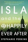 Isla and the Happily Ever After Isla and the Happily Ever After