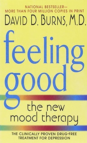 Feeling Good: The New Mood Therapy Feeling Good: The New Mood Therapy