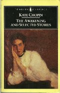 Awakening and Selected Stories, The Awakening and Selected Stories, The